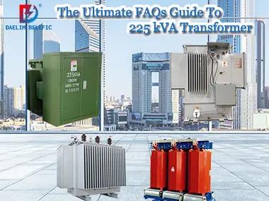 ultimate-guide-to-225-kva-transformer